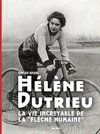 Hélène Dutrieu, la via incroyable de la 'Flèche Humaine