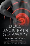 Does Back Pain Go Away? 10 Answers To The Most Acute Back Pain Issues