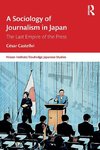 A Sociology of Journalism in Japan