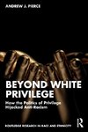 Beyond White Privilege