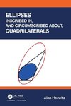 Ellipses Inscribed in, and Circumscribed about, Quadrilaterals