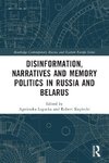 Disinformation, Narratives and Memory Politics in Russia and Belarus