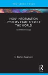 How Information Systems Came to Rule the World