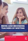 Being and Becoming Teachers of Writing