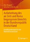 Aufarbeitung des an Sinti und Roma begangenen Unrechts in der Bundesrepublik Deutschland