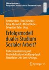 Erfolgsmodell duales Studium Sozialer Arbeit?