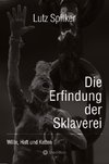 Die Erfindung der Sklaverei