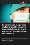 La risonanza magnetica multiparametrica per la diagnosi del cancro alla prostata - una revisione sistematica