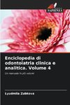 Enciclopedia di odontoiatria clinica e analitica. Volume 4