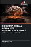 FILOSOFIA TOTALE DELLA VITA GIORNALIERA - Parte 2