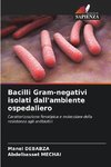 Bacilli Gram-negativi isolati dall'ambiente ospedaliero