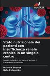 Stato nutrizionale dei pazienti con insufficienza renale cronica in un singolo centro