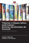 Théories critiques latino-américaines : lectures décoloniales de Foucault