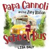 Papa Cannoli and his Zany Italian School Bus