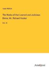 The Works of that Learned and Judicious Divine, Mr. Richard Hooker