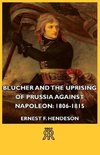 Blucher and the Uprising of Prussia Against Napoleon