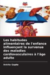 Les habitudes alimentaires de l'enfance influençant la survenue des maladies cardiovasculaires à l'âge adulte