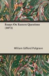 Essays On Eastern Questions (1872)