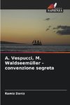 ¿. Vespucci, M. Waldseemüller - convenzione segreta