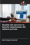 Qualità del servizio in banche selezionate del settore privato