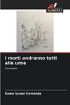 I morti andranno tutti alle urne