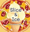 Slice & Ice