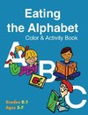 Eating the Alphabet Color & Activity Book (Grades K-1 Ages 5-7)