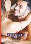 Je vais baiser ta femme !