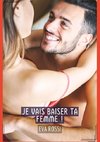 Je vais baiser ta femme !