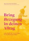 Bring Bewegung in deinen Alltag