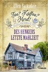 Tee? Kaffee? Mord! Des Henkers letzte Mahlzeit