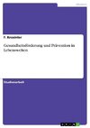 Gesundheitsförderung und Prävention in Lebenswelten