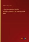 L'età preistorica ed il periodo teologico-metafisico del diritto penale a Roma