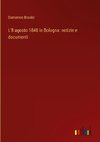 L'8 agosto 1848 in Bologna: notizie e documenti