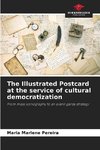 The Illustrated Postcard at the service of cultural democratization