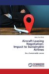 Aircraft Leasing Negotiation; Impact to Sustainable Airlines