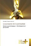 La puissance de la perception