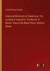 Historical Memorials of Canterbury; The Landing of Augustine. The Murder of Becket. Edward the Black Prince. Becket's Shrine