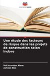 Une étude des facteurs de risque dans les projets de construction selon Indore