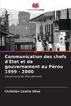 Communication des chefs d'État et de gouvernement au Pérou 1999 - 2000