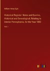 Historical Register: Notes and Queries, Historical and Genealogical, Relating to Interior Pennsylvania, for the Year 1883