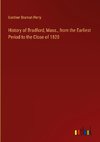 History of Bradford, Mass., from the Earliest Period to the Close of 1820