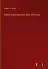 English Grammar; Class Book of Method