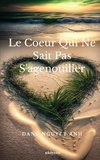 Le Coeur Qui Ne Sait Pas S'agenouiller