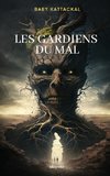 Les Gardiens Du Mal