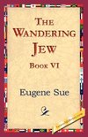 The Wandering Jew, Book VI