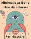 Boho Minimalista Libro de Colorear con Letra Grande para Relajarse