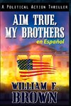 Aim True, My Brothers en Español