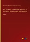 Fire Fountains: The Kingdom of Hawaii, Its Volcanoes, and the History of Its Missions