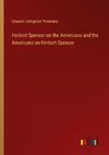 Herbert Spencer on the Americans and the Americans on Herbert Spencer